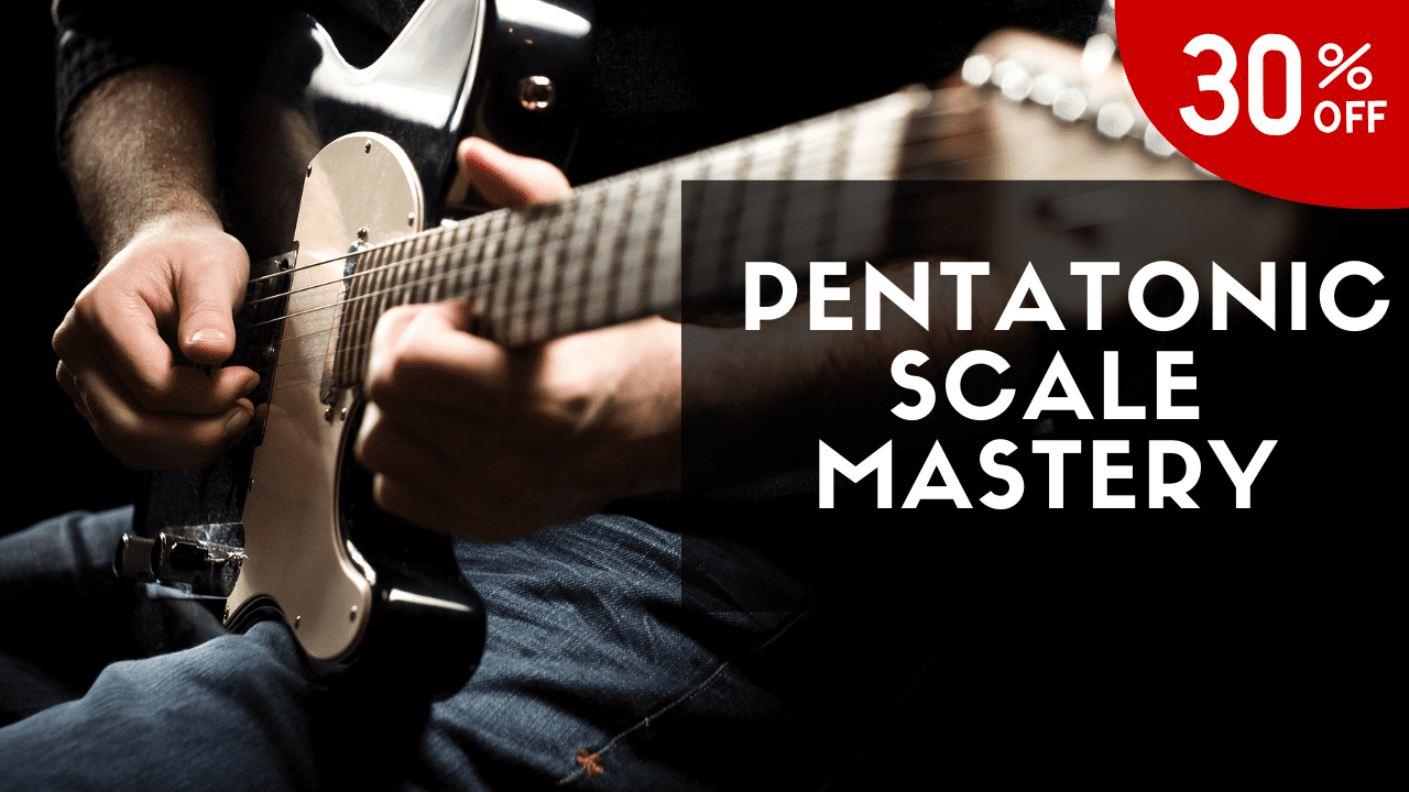 Pentatonic Scale Mastery - Black Friday 30